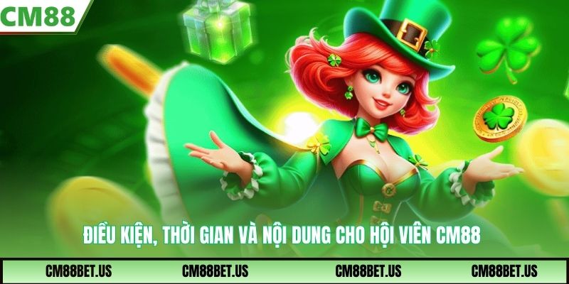 Điều kiện, thời gian và nội dung cho hội viên CM88